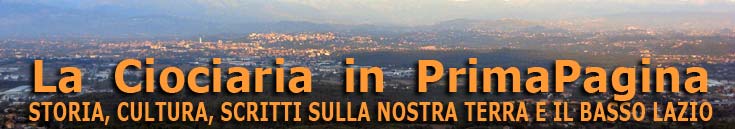 La Ciociaria in PrimaPagina, storia - cultura - scritti sulla nostra Terra e il Basso Lazio