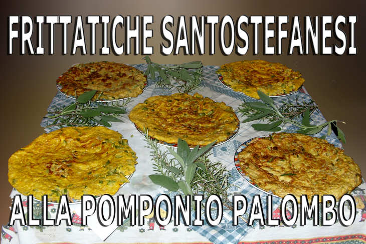 FRITTATICHE SANTOSTEFANESI ALLA POMPONIO PALOMBO